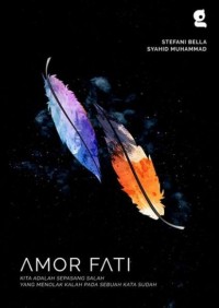Image of Amor Fati : Kita Adalah Sepasang Salah yang Menolak Pasrah
