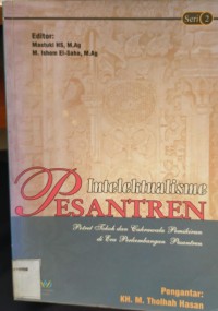 Image of Intelektualisme pesantren : potret tokoh dan cakrawala pemikiran di era pertumbuhan pesantren