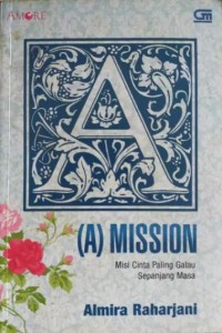 Image of (A) MISSION : Misi Cinta Paling Galau Sepanjang Masa
